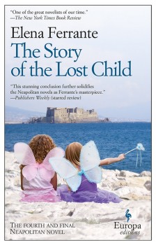 ელენა ფარანტეს ”დაკარგული ბავშვის ისტორია, ნაპოლური რომანების მეოთხე წიგნი: ”მოწიფულობა და ასაკი”/ The Story of the Lost Child: Book 4, The Neapolitan Novels: “Maturity, Old Age” By Elena Ferrante