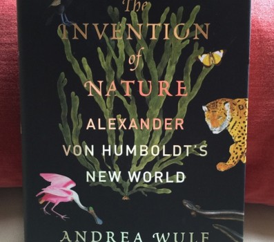 ანდრეა ვულფის ”ბუნების გამოგონება: ალექსანდერ ფონ ჰუმბოლდტი”/The Invention of Nature: Alexander von Humboldt’s New World